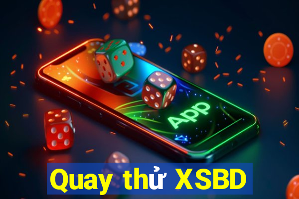 Quay thử XSBD