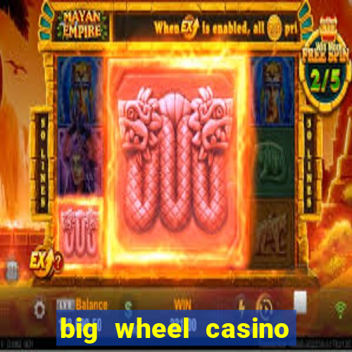 big wheel casino game online