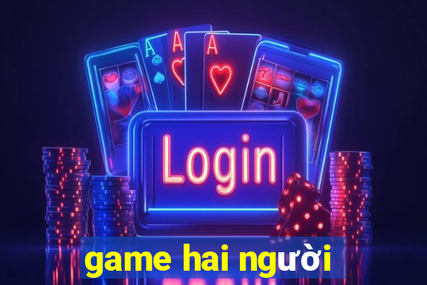 game hai người