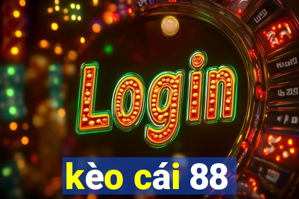 kèo cái 88