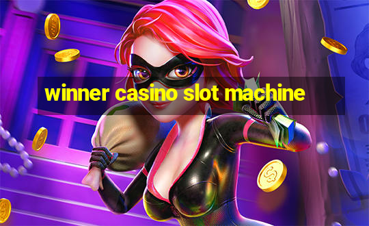 winner casino slot machine