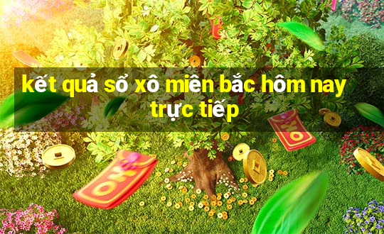 kết quả sổ xô miên bắc hôm nay trực tiếp