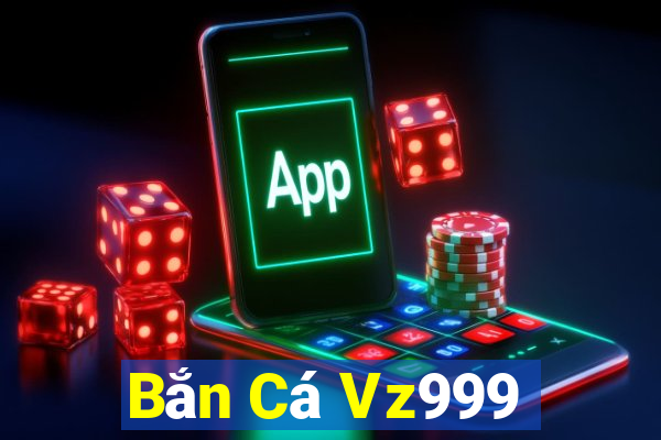 Bắn Cá Vz999