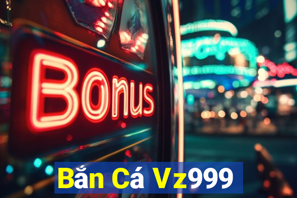 Bắn Cá Vz999