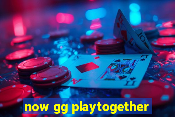 now gg playtogether