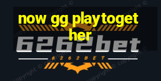 now gg playtogether