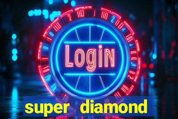 super diamond deluxe slot