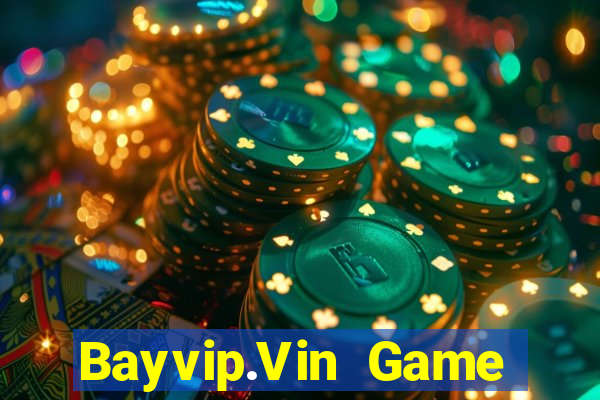 Bayvip.Vin Game Bài Online Uy Tín