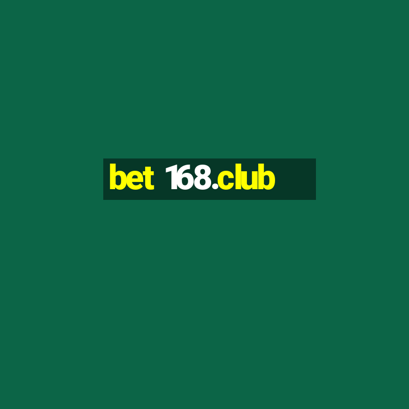 bet 168.club