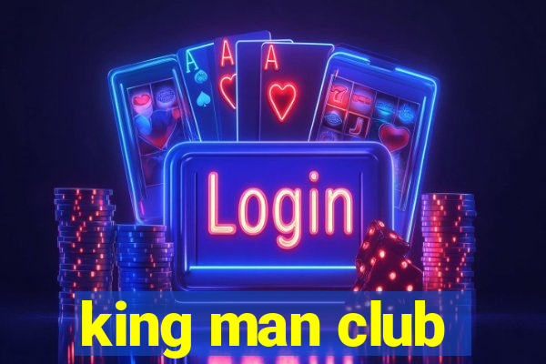 king man club