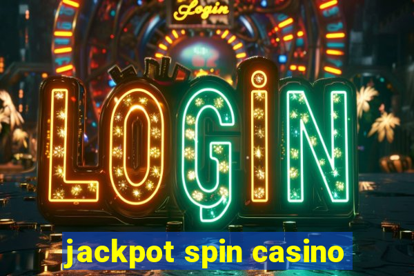 jackpot spin casino