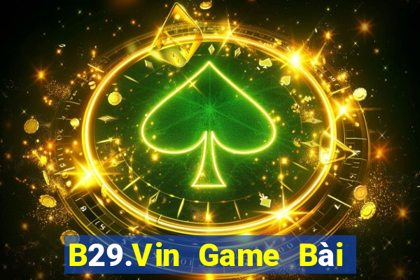 B29.Vin Game Bài Slot Đổi Thưởng