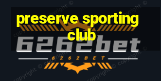 preserve sporting club