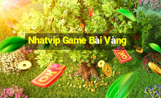 Nhatvip Game Bài Vàng