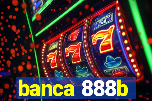 banca 888b