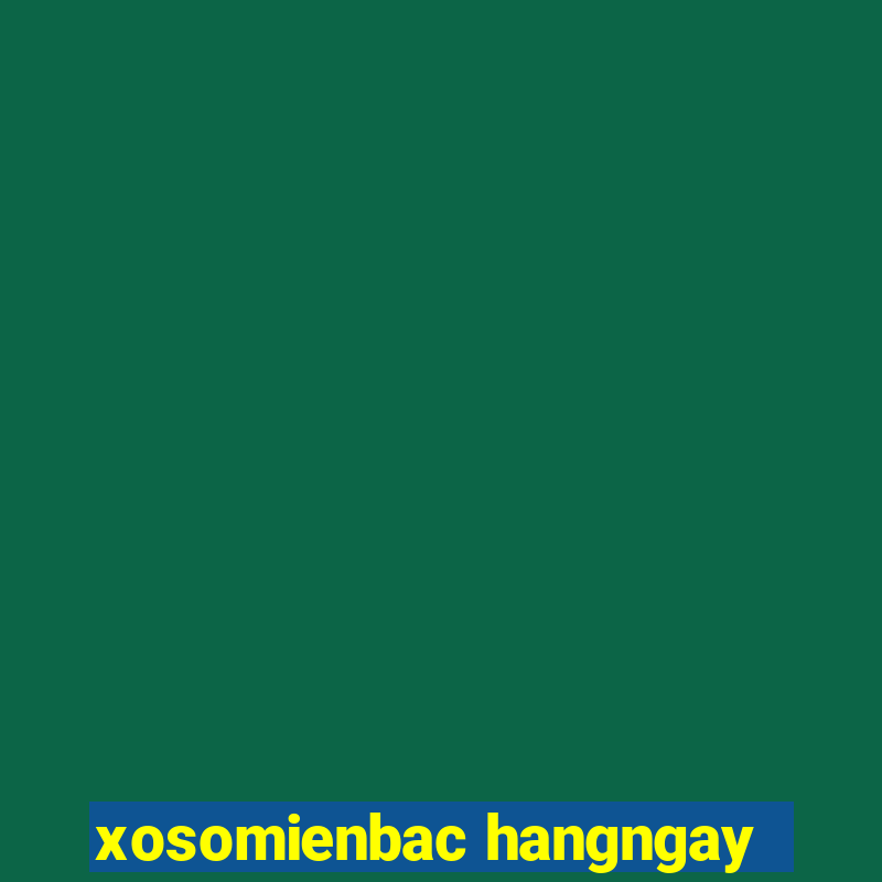 xosomienbac hangngay