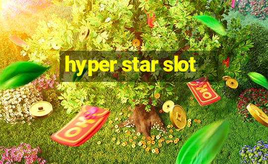 hyper star slot