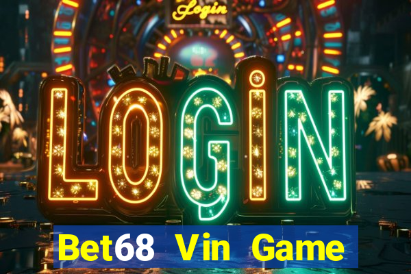 Bet68 Vin Game Bài 52Fun Đổi Thưởng