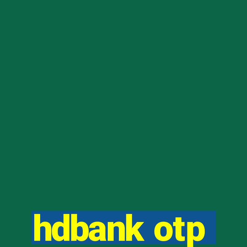 hdbank otp