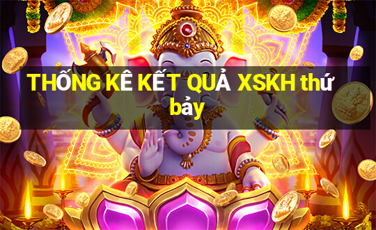 THỐNG KÊ KẾT QUẢ XSKH thứ bảy