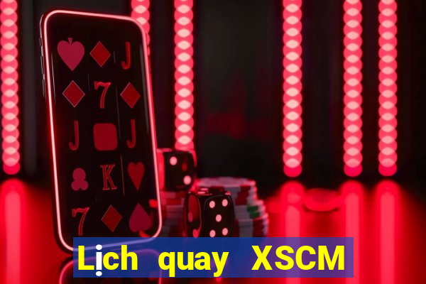 Lịch quay XSCM ngày 4