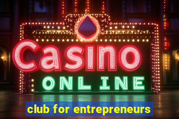 club for entrepreneurs