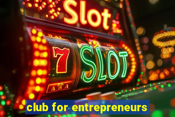 club for entrepreneurs