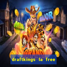 draftkings la free bet offer