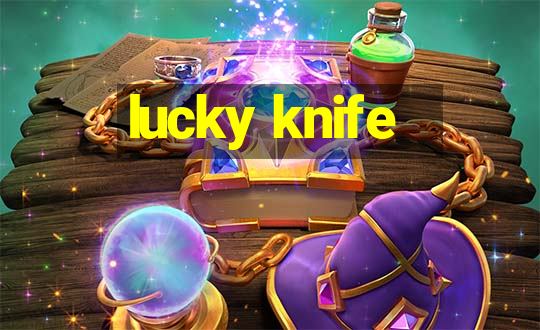 lucky knife