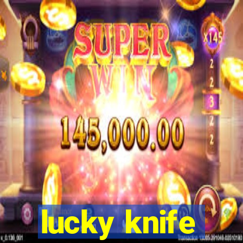 lucky knife