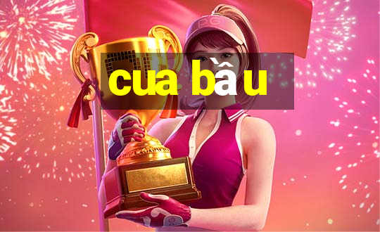 cua bầu