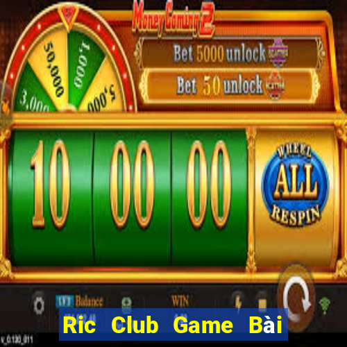 Ric Club Game Bài Ma Cao