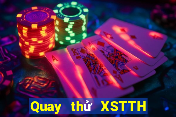 Quay thử XSTTH ngày 25