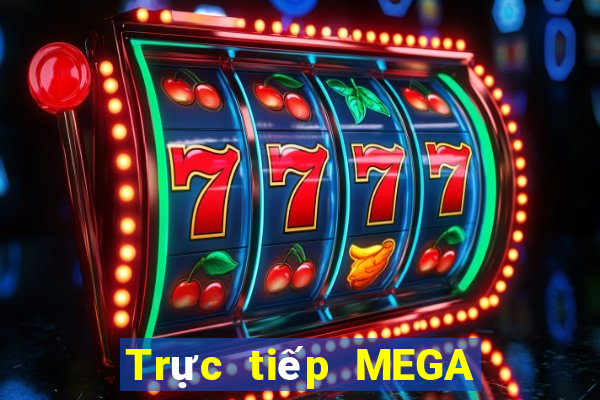 Trực tiếp MEGA 6 45 ngày 28