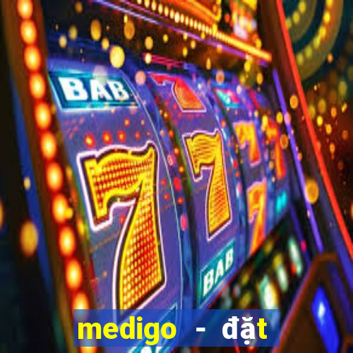 medigo - đặt thuốc có ngay