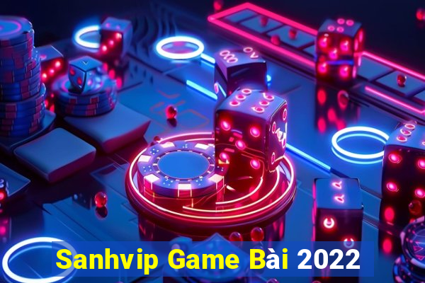 Sanhvip Game Bài 2022