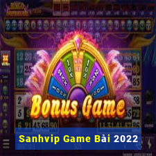 Sanhvip Game Bài 2022