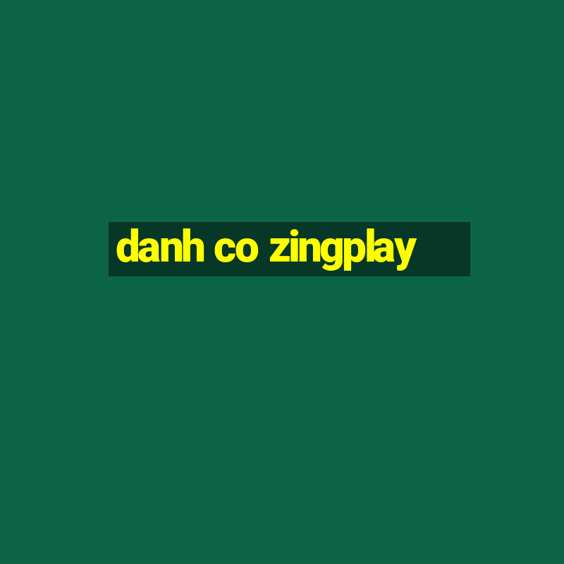 danh co zingplay