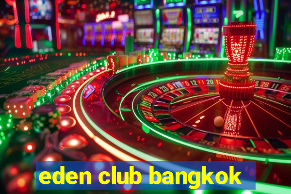 eden club bangkok