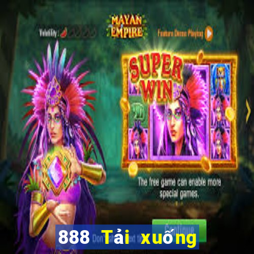 888 Tải xuống ứng dụng Real