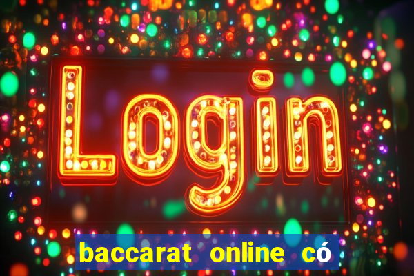 baccarat online có lừa đảo không