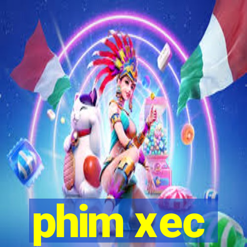 phim xec