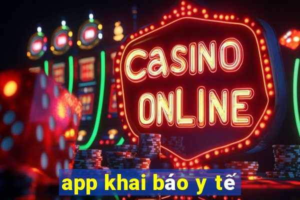 app khai báo y tế