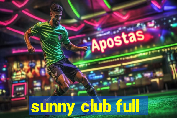 sunny club full