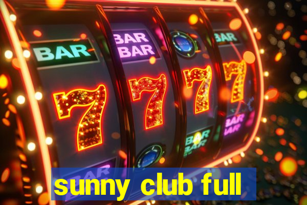 sunny club full