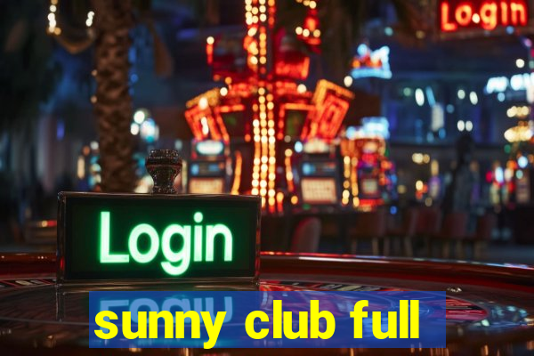 sunny club full