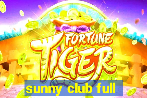 sunny club full