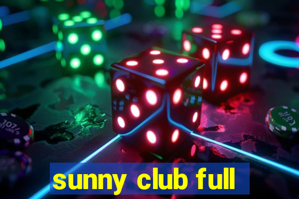 sunny club full