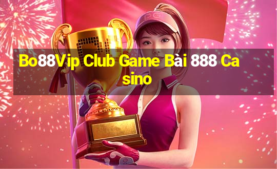 Bo88Vip Club Game Bài 888 Casino