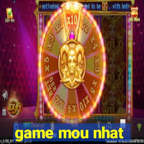 game mou nhat